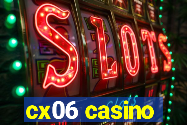 cx06 casino